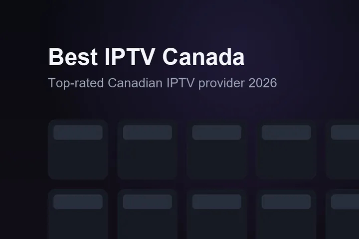 Best IPTV Canada — top-rated Canadian IPTV provider with 54,000+ channels in 4K